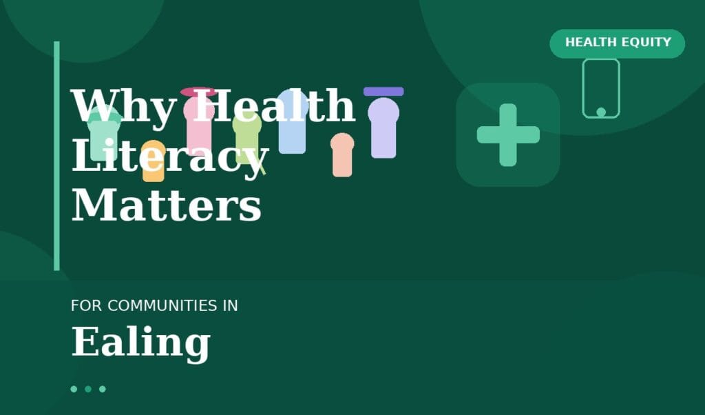 Why Health Literacy Matters for Communities in Ealing